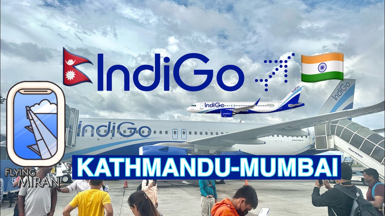 Flying with Indigo Airlines | Kathmandu - Mumbai | A320 NEO | New Aircraft