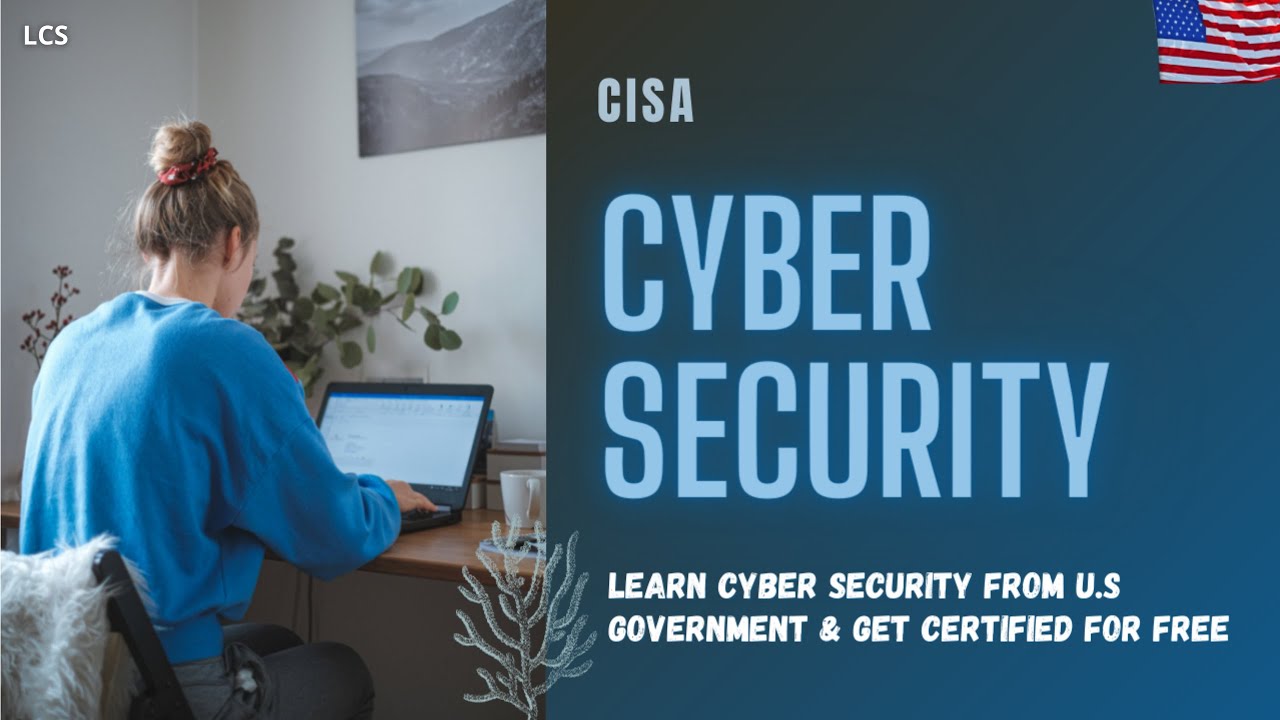 CyberSecurity Free Certification Training from US Government | CISA| LCS