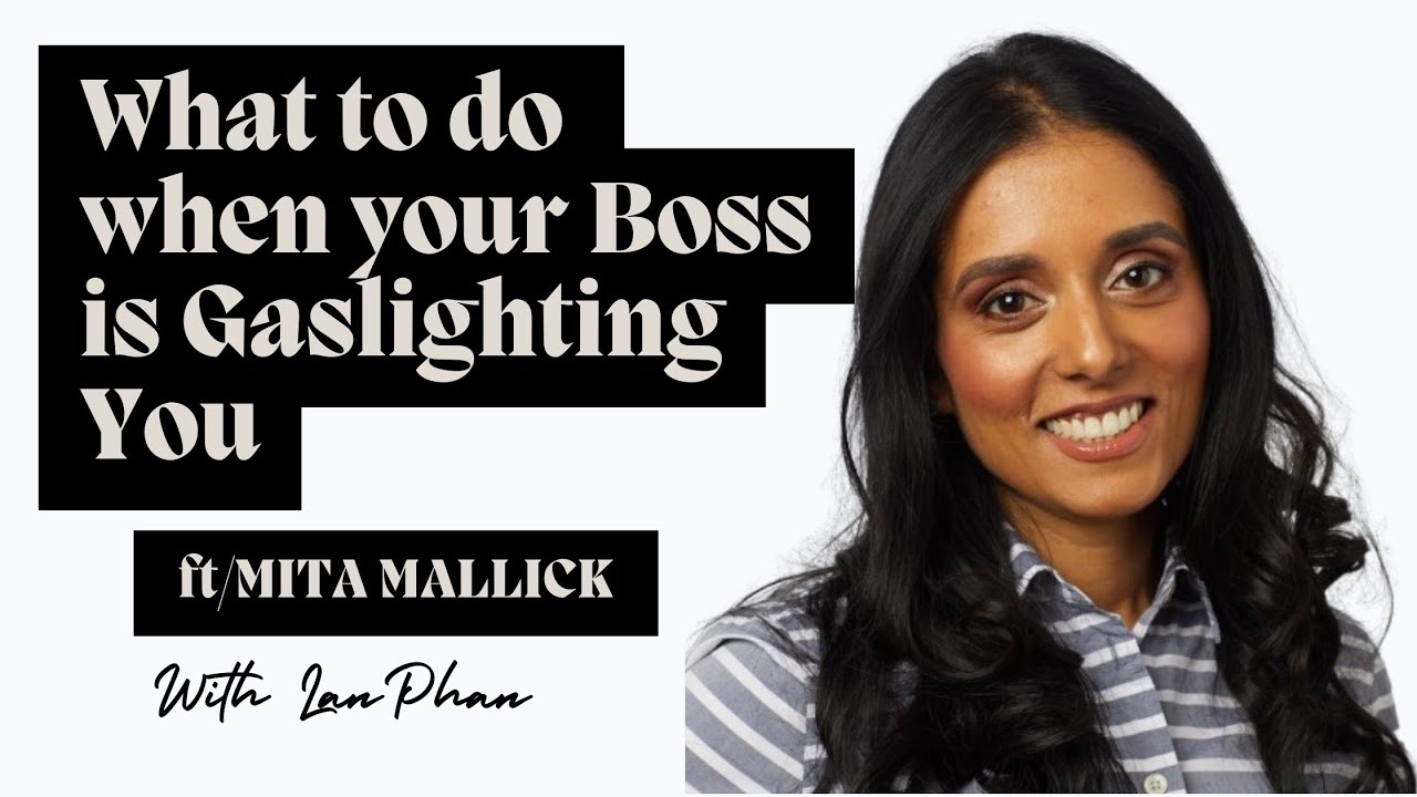 What to do When Your Boss Is Gaslighting You with Mita Mallick