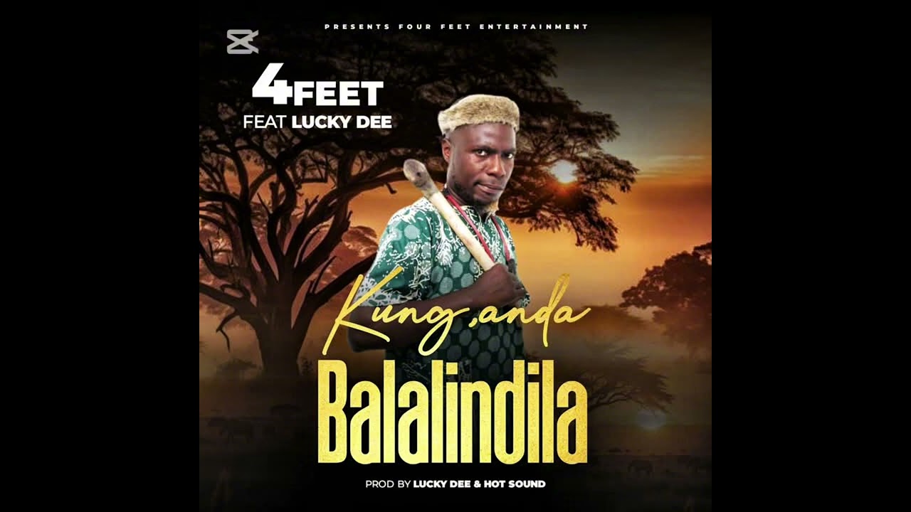 Four Feet ft Lucky Dee  Kung'anda Balalindila