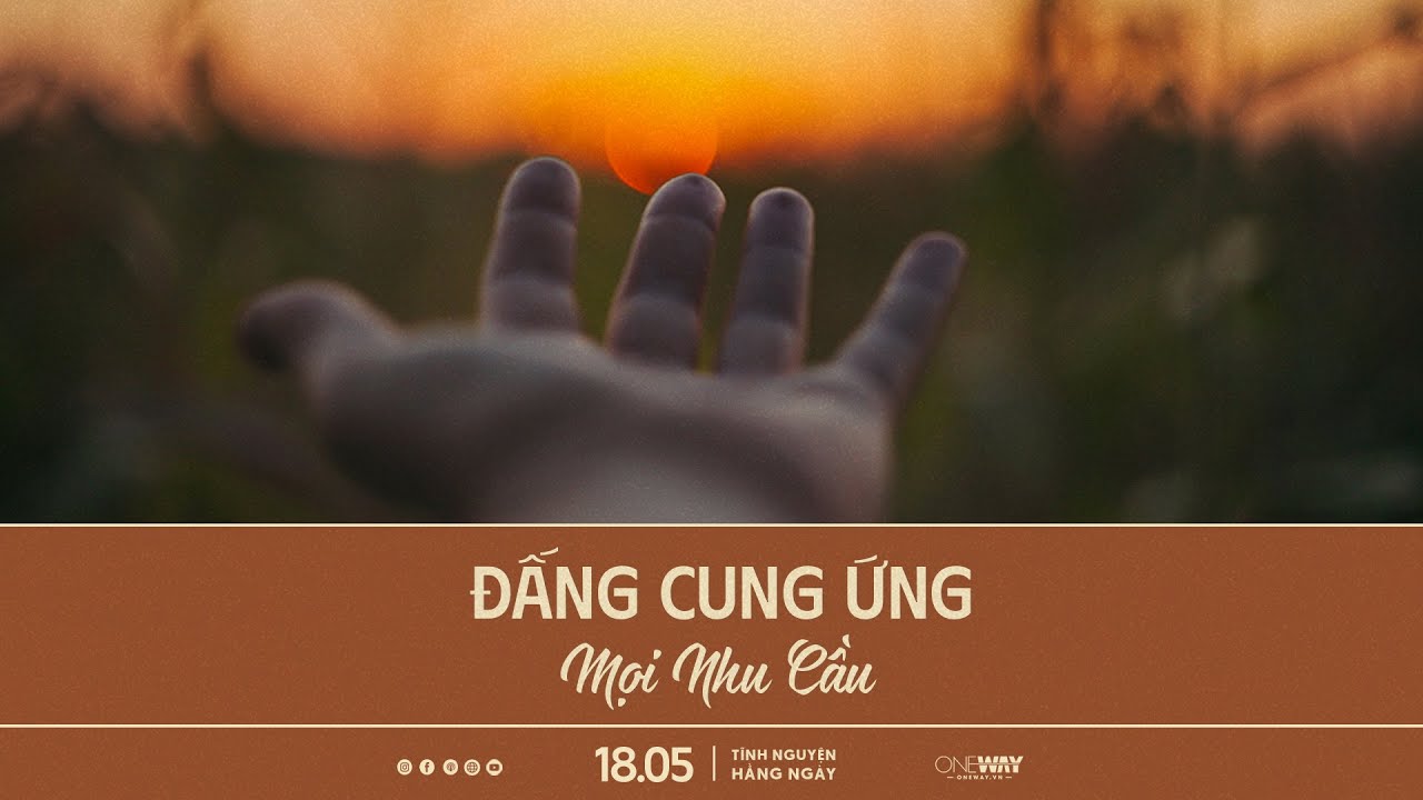 Đấng Cung Ứng Mọi Nhu Cầu | Oneway Radio - Tĩnh Nguyện Hằng Ngày 18/05/2025