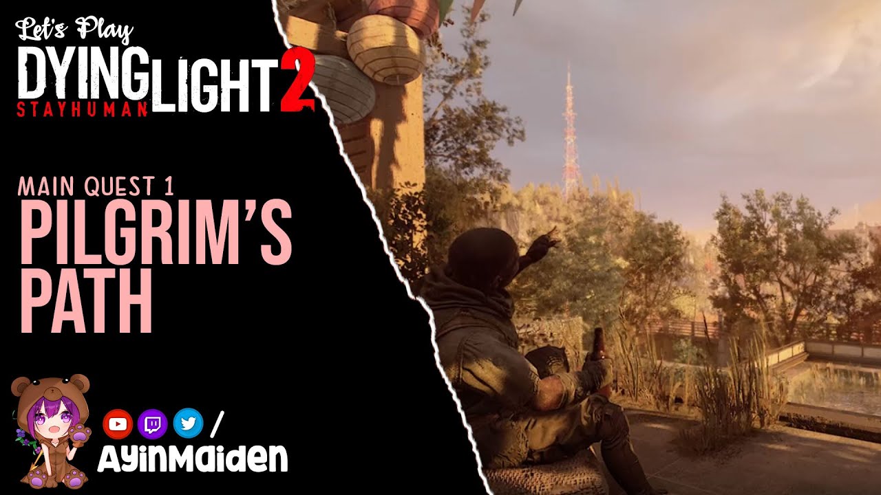 01 Pilgrim's Path | Dying Light 2: Stay Human