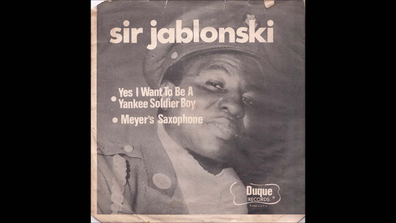 Sir Jablonski - Yes I Want to Be a Yankee Soldier Boy