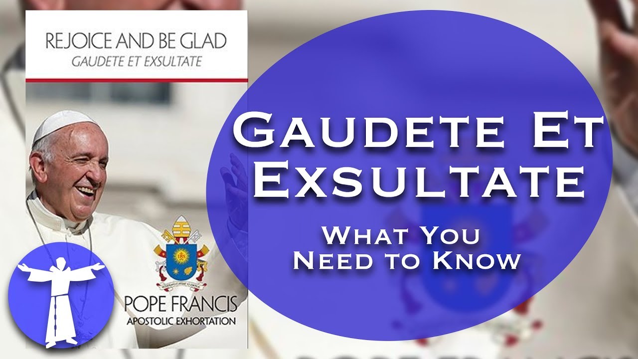 Gaudete et Exsultate: What You Need to Know