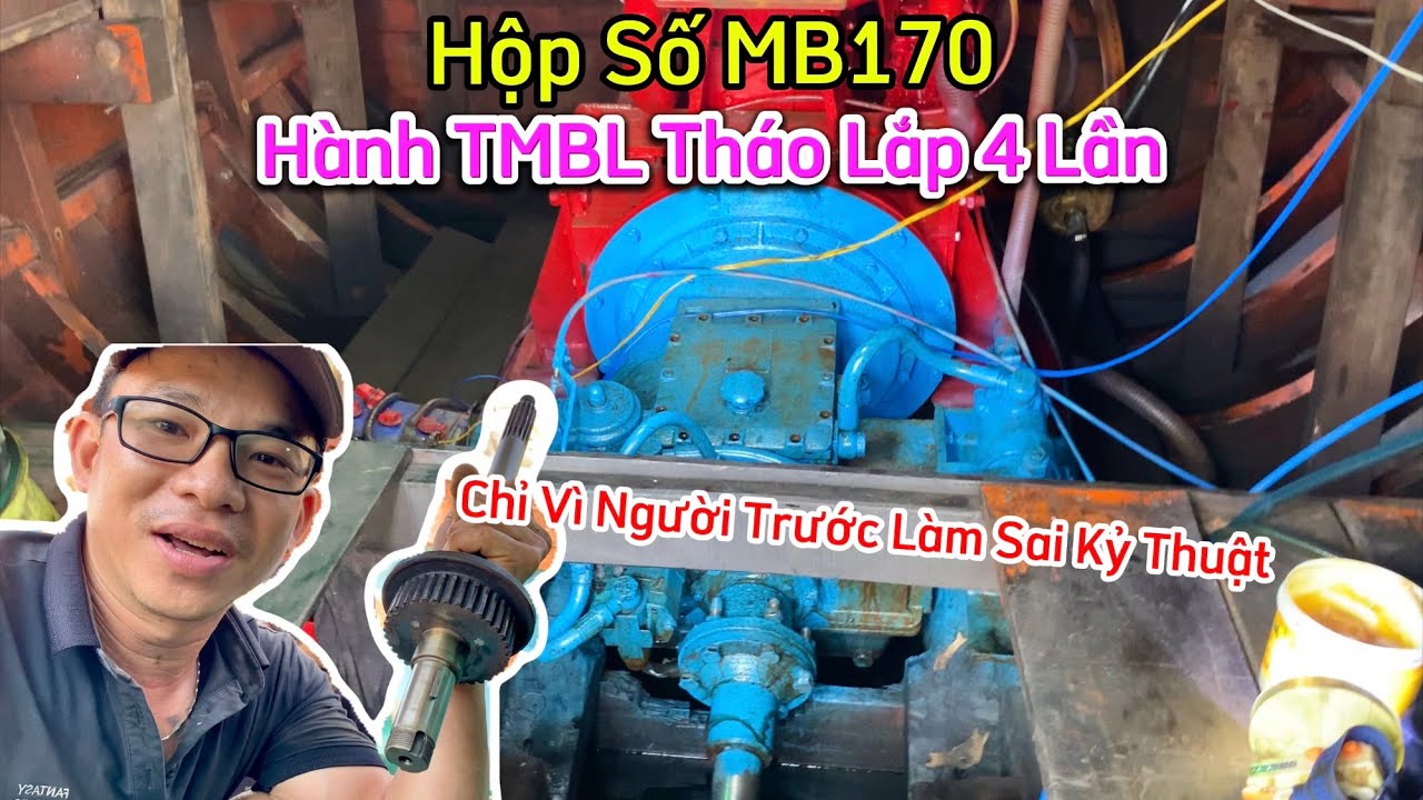 Hộp Số MB170 Người Trước Làm Sai Kỷ Thuật Hành TMBL Te Tua và Cái Kết || Diesel Mechanic VietNamese