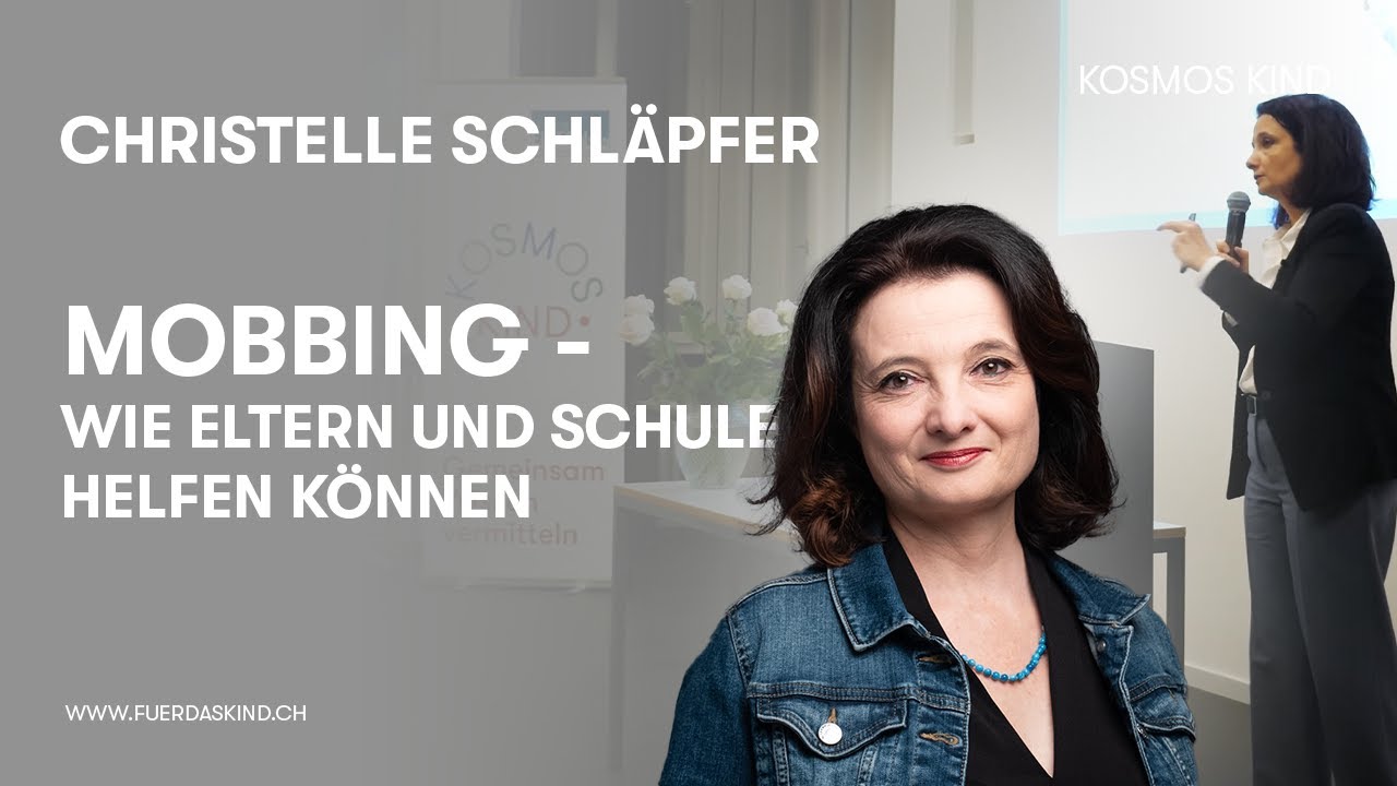 Vortragszyklus «Kosmos Kind» #32: Christelle Schläpfer „Mobbing–wie Eltern und Schule helfen können“