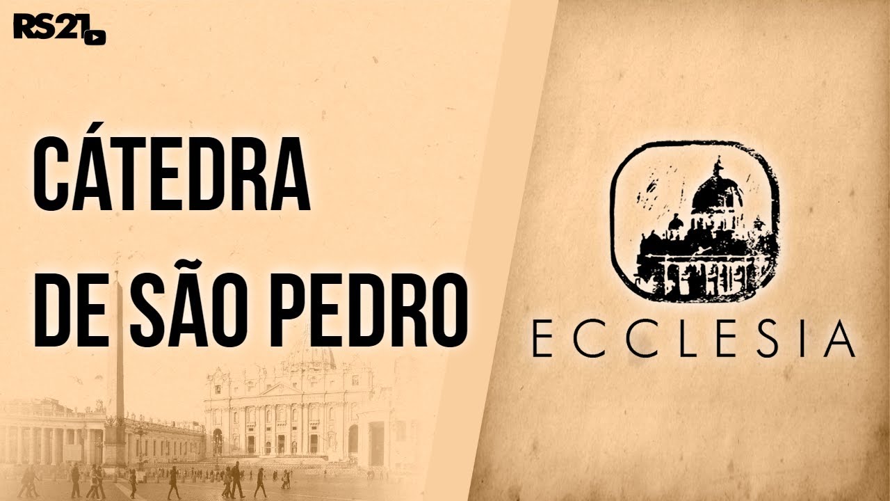 Cátedra de São Pedro - Ecclesia - @RedeSeculo21 - 22/02/2022