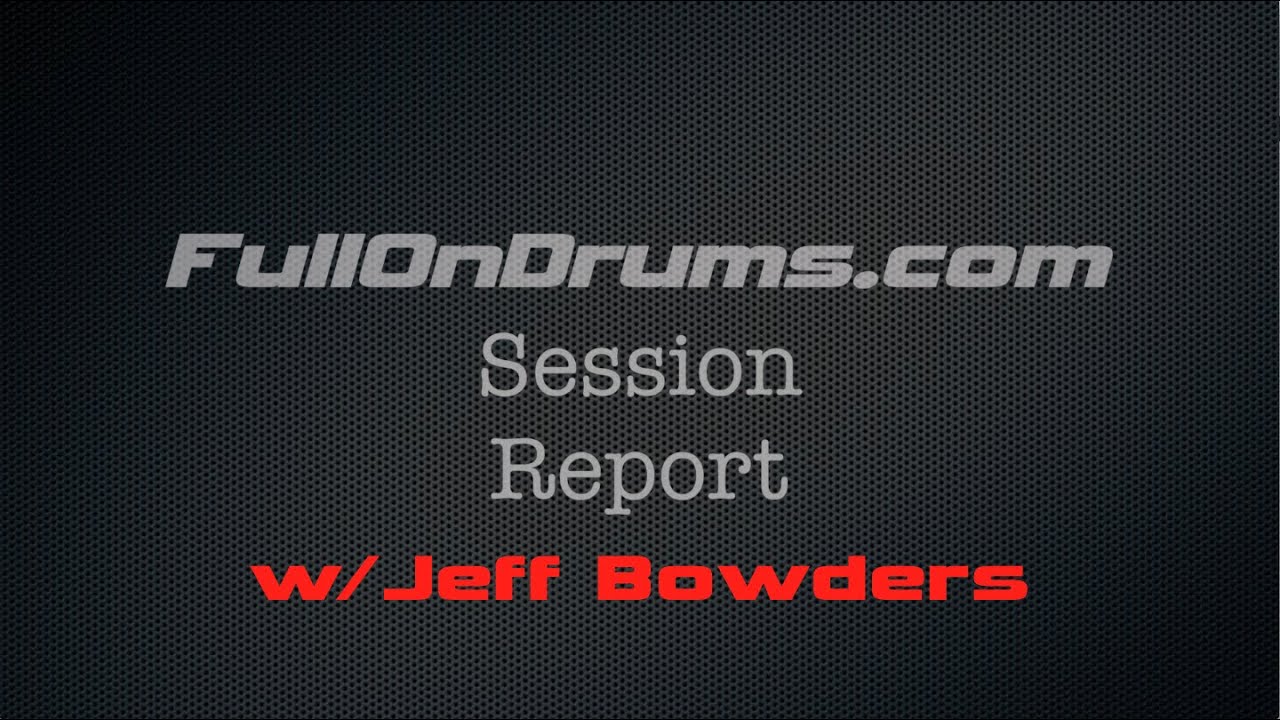 Session Report: Recording Drums with Jeff Bowders
