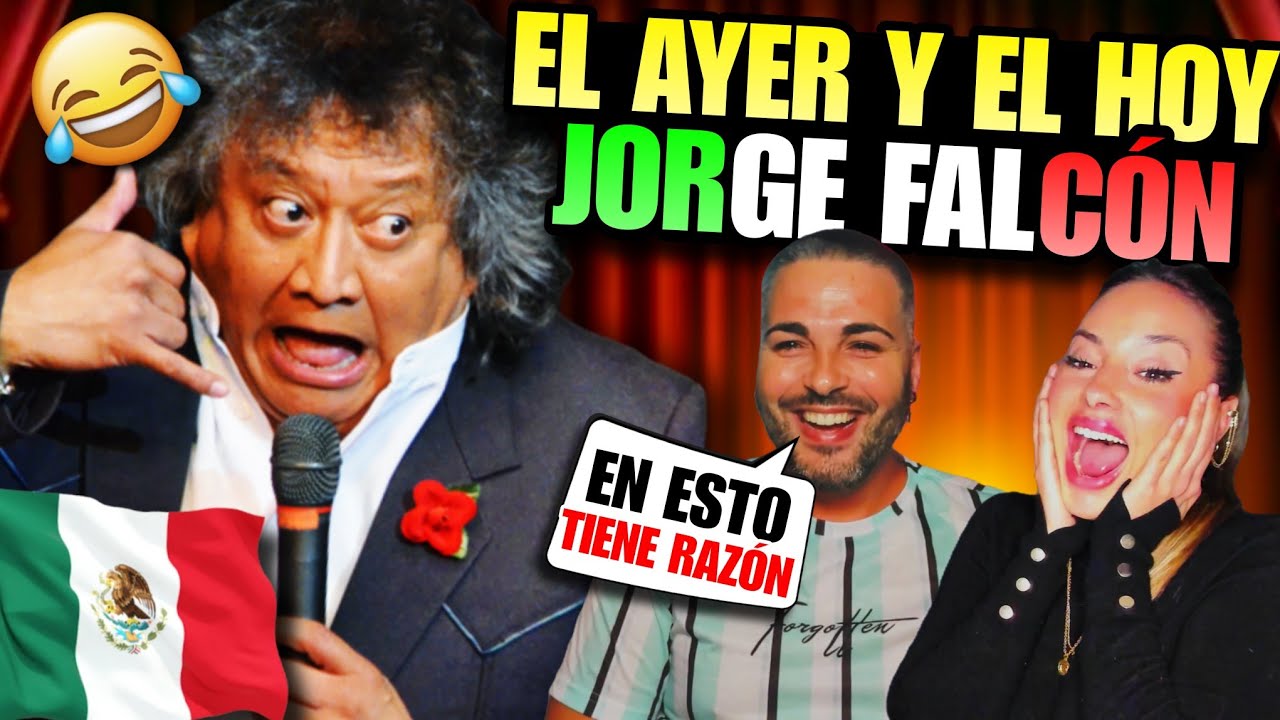 MI NOVIO MURIÓ de RISA con EL AYER Y EL HOY de JORGE FALCÓN 🇲🇽😂 *por PRIMERA VEZ*