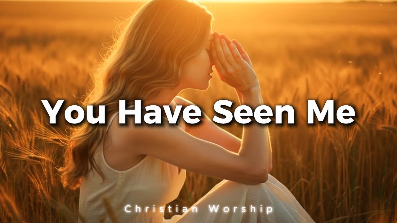 God, You Have Seen Me | Deep Worship Song for Hard Times