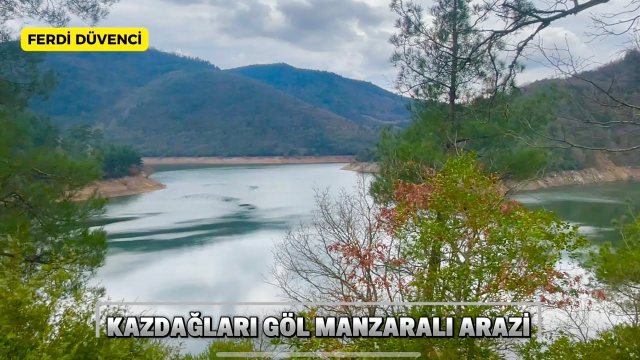 KAZDAĞLARI GÖL MANZARALI 5.300 m2 YOLA CEPHE ARAZİ.