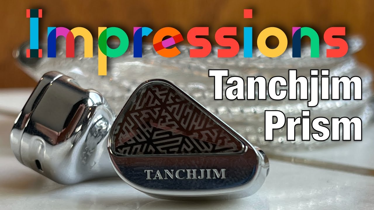 Tanchjim Prism | Warm and deep, but is it the best?