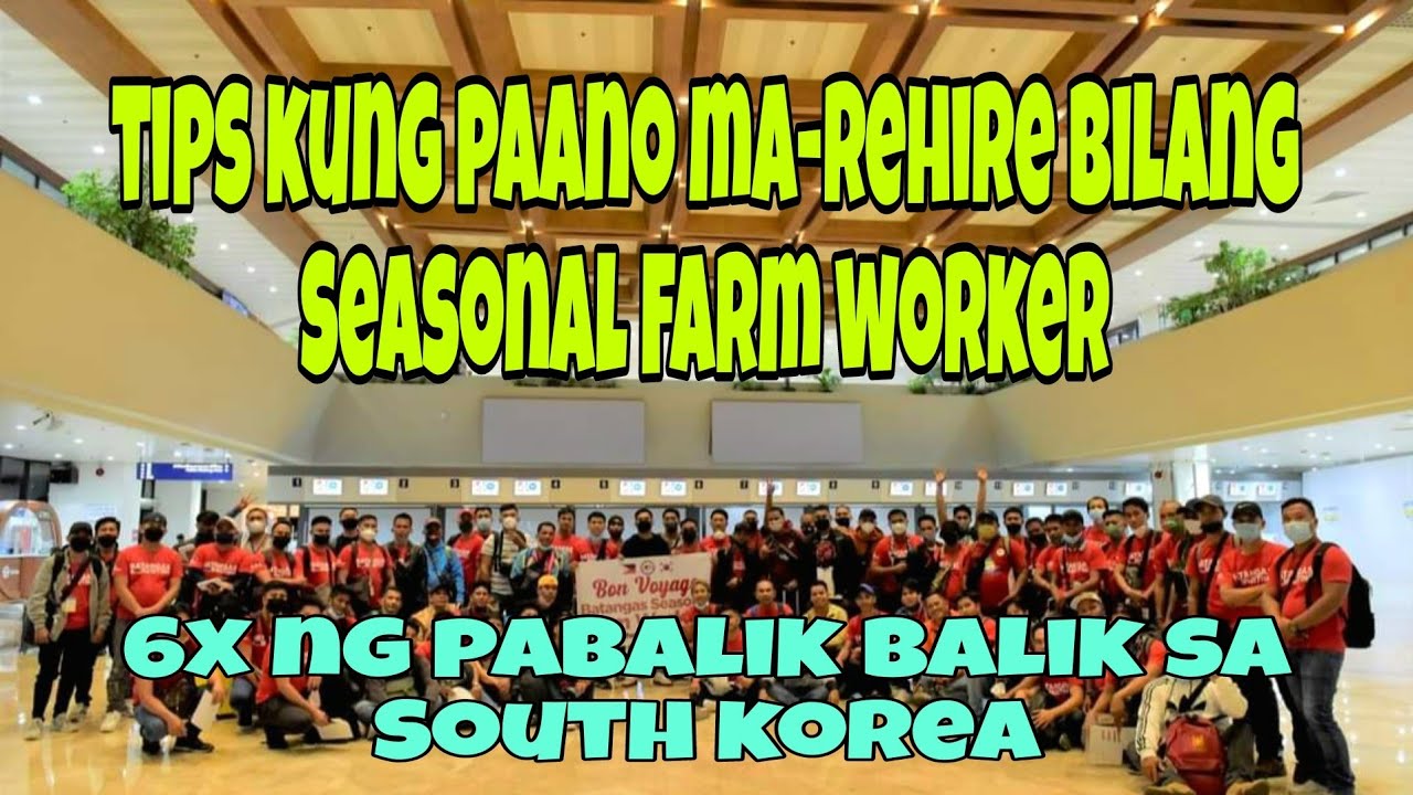 Tips kung paano ma-rehire bilang Seasonal Farm Worker