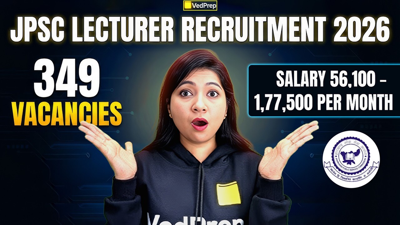 JPSC Lecturer Recruitment 2026 | 349 Vacancies | Salary ₹56,100&ndash;₹1,77,500 | Notification Out