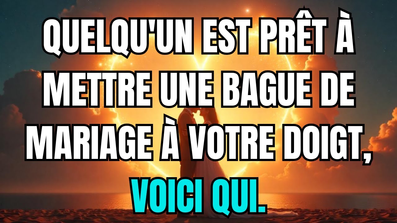 Les anges disent que Quelqu'un est prêt à mettre une bague de mariage à votre doigt, voici qui.