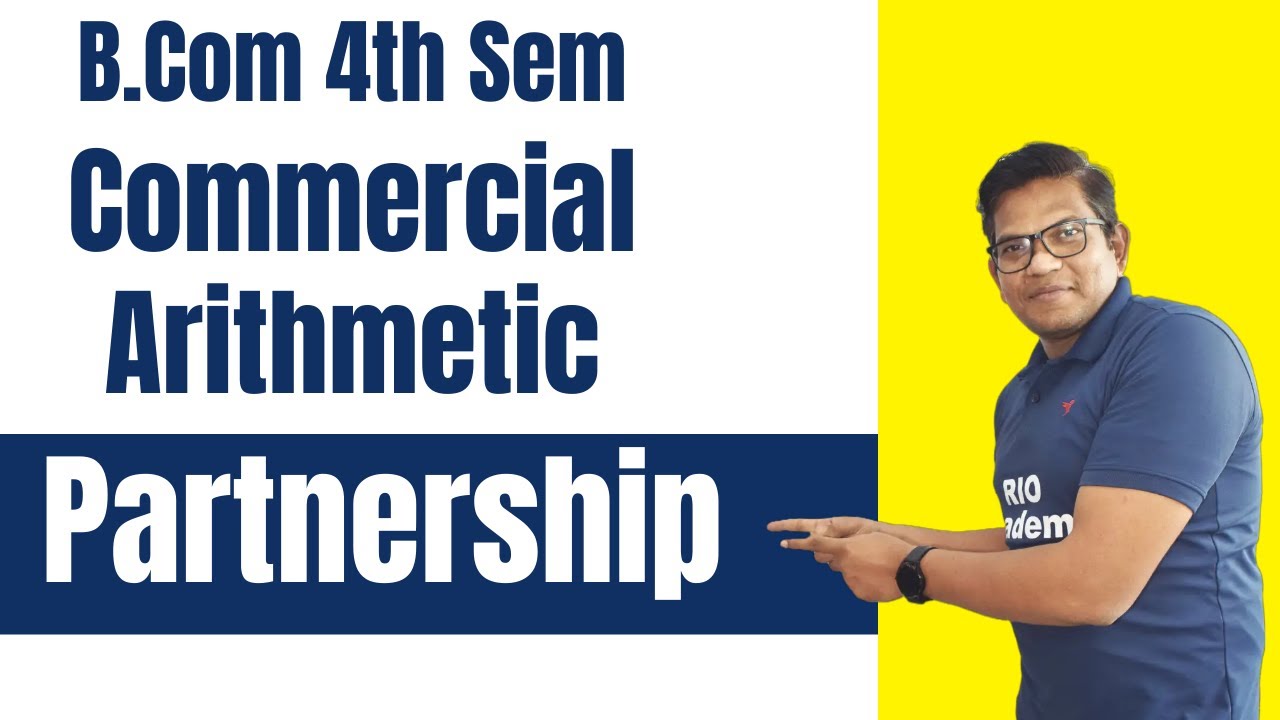 B.com 4th Commercial Arithmetic | Partnership | Problems and solutions