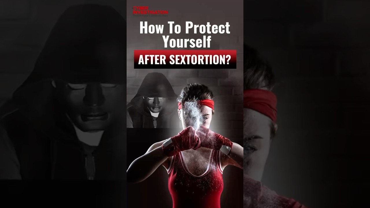 How to Protect Yourself After Sextortion #shorts #sextortion #howto #cybersecurity #cyberthreats