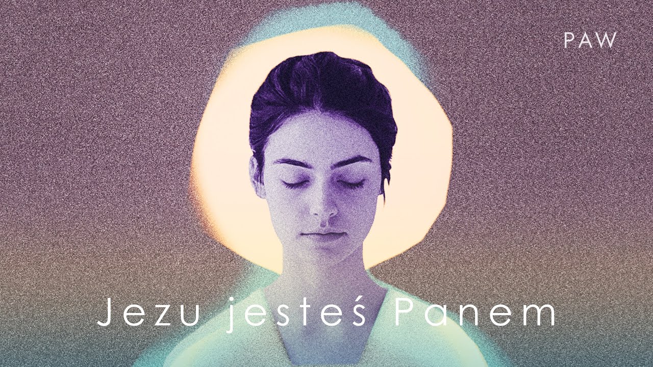 Zespół PAW - Jezu jesteś Panem