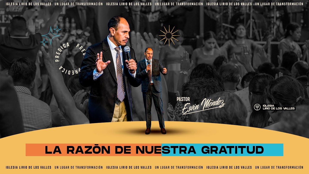 PREDICA: LA RAZÓN DE NUESTRA GRATITUD