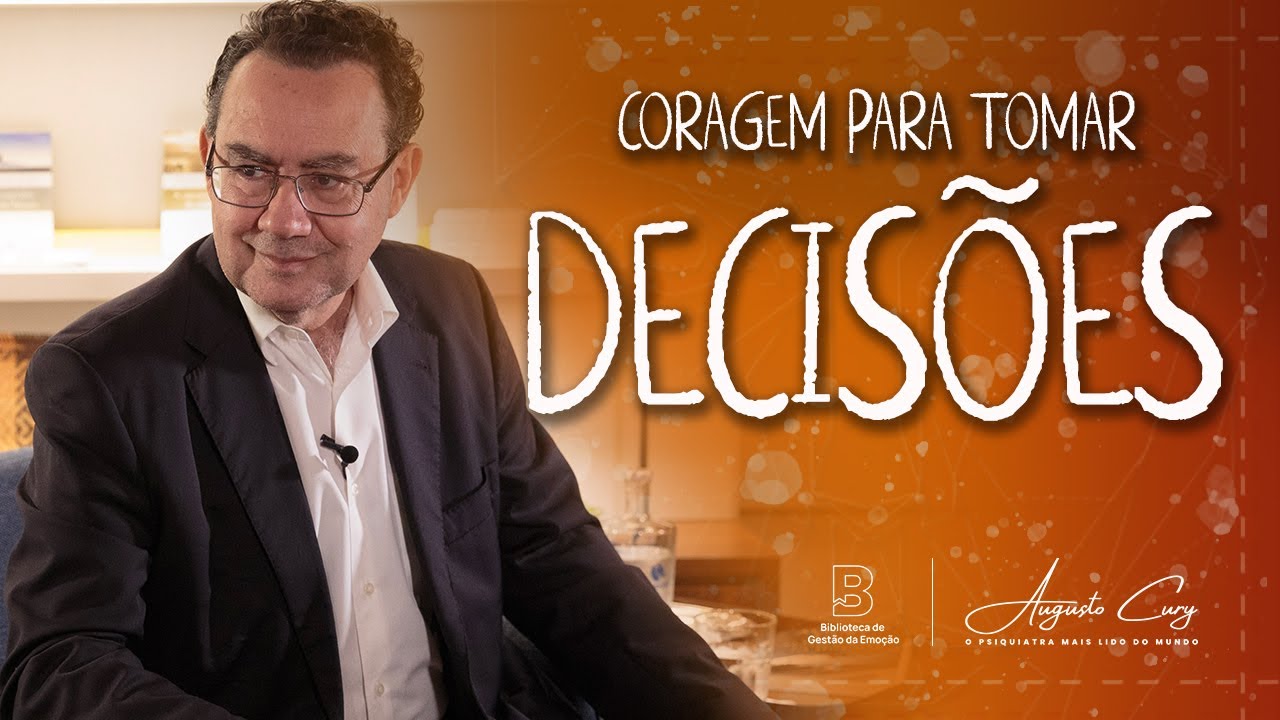Como Tomar Decisões? | Biblioteca De Gestão da Emoção | Augusto Cury