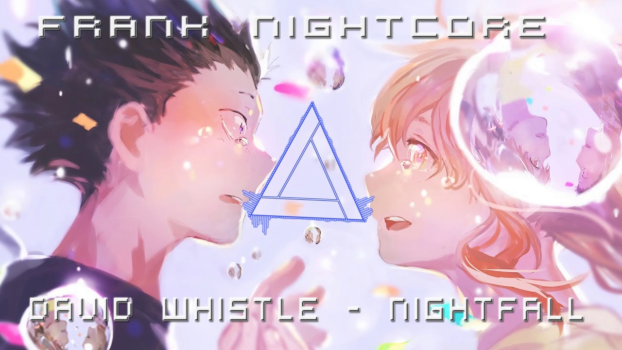 David Whistle Nightfall Nightcore