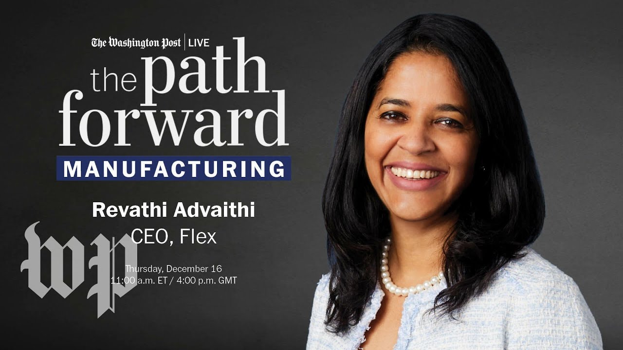 Flex CEO Revathi Advaithi on the future of manufacturing (Full Stream 12/16)
