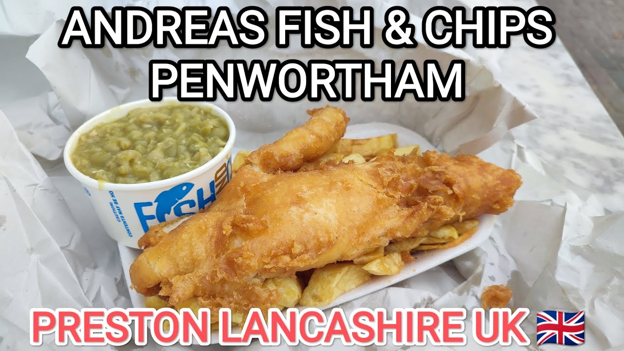 ANDREAS BRITISH Fish & Chips REVIEW PENWORTHAM PRESTON LANCASHIRE UK BRITISH FOOD