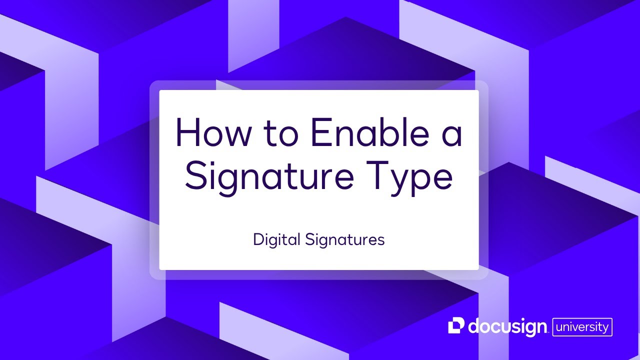 Docusign Digital Signatures: How to Enable a Signature Type