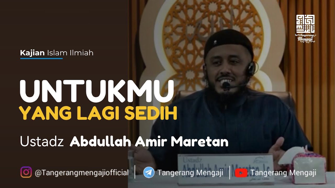 [Live] Untukmu Yang Lagi Sedih - Ustadz. Abdullah Amir Maretan