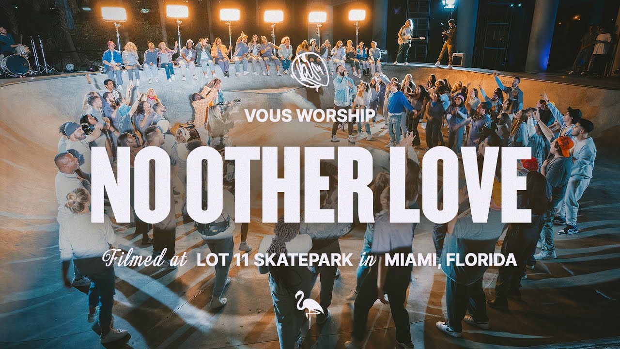 No Other Love &mdash; VOUS Worship (Official Music Video)