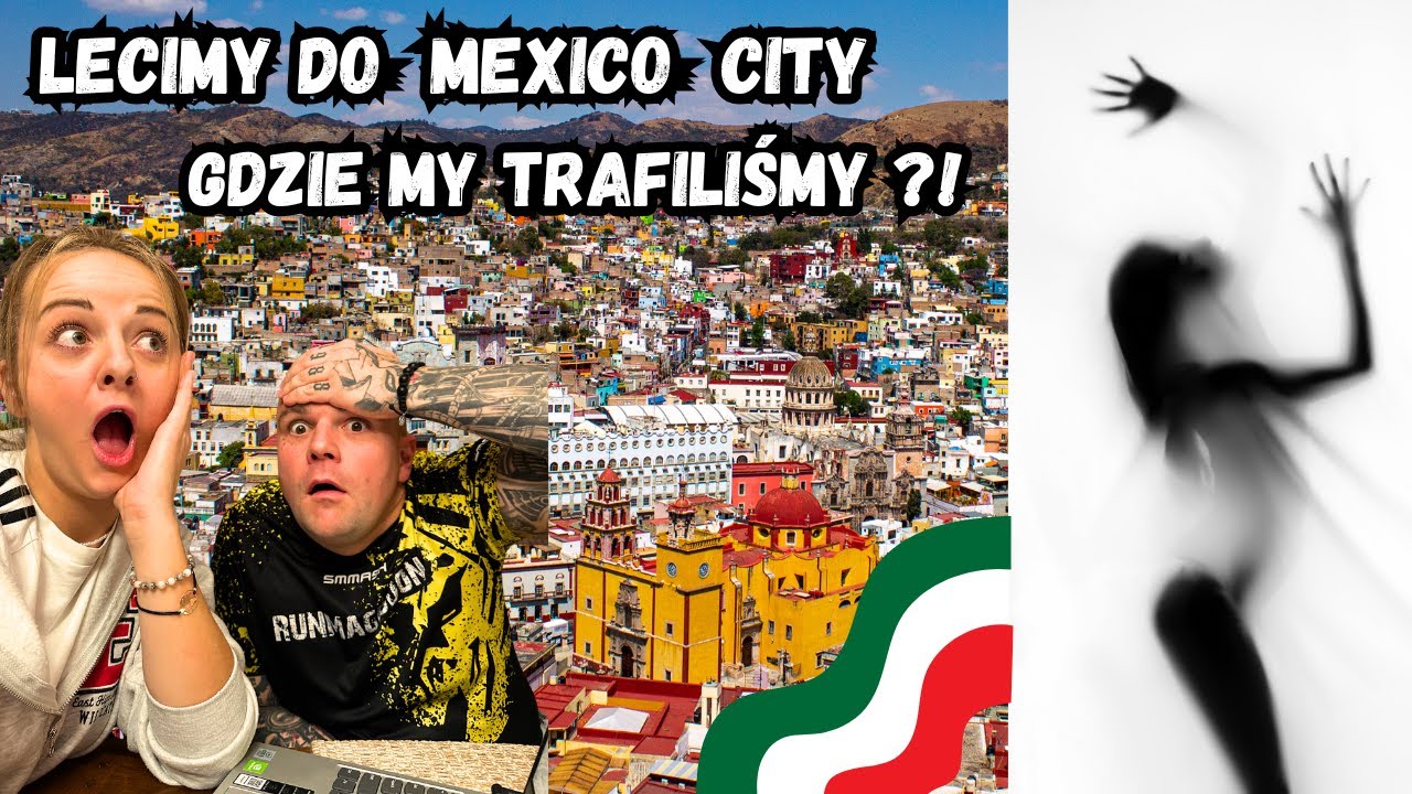 Zmieniamy kraj ! Mexico City przywitało nas na grubo - doznaliśmy szoku #20