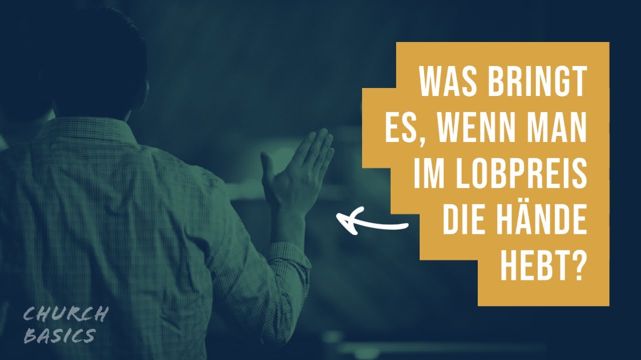 Was bringt es wenn am im Lobpreis die H&auml;nde hebt? | Nikola Baskarad | ⛪️ Church Basics