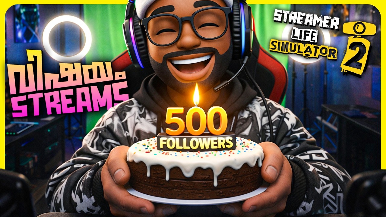 500 FOLLOWERS MILESTONE 🔥 AND NOW I’M A PARTNER 😎 STREAMER LIFE SIMULATOR 2 Malayalam