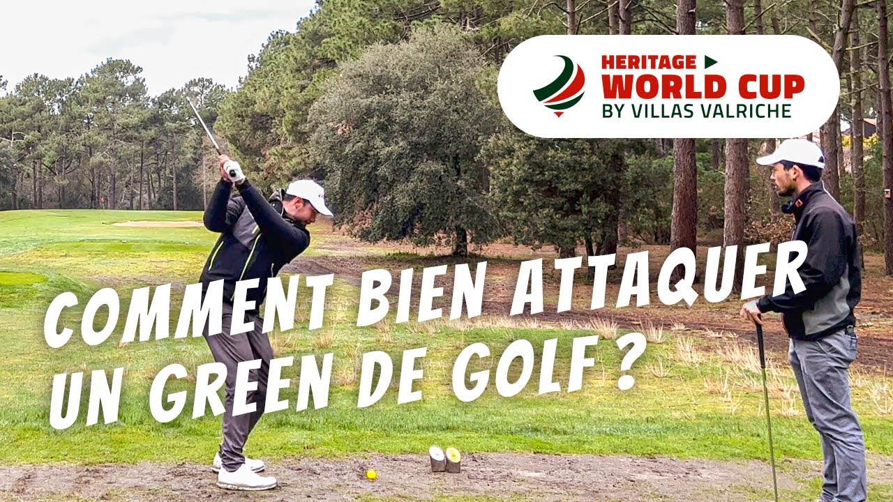 Comment bien attaquer un green de golf - HERITAGE WORLD CUP