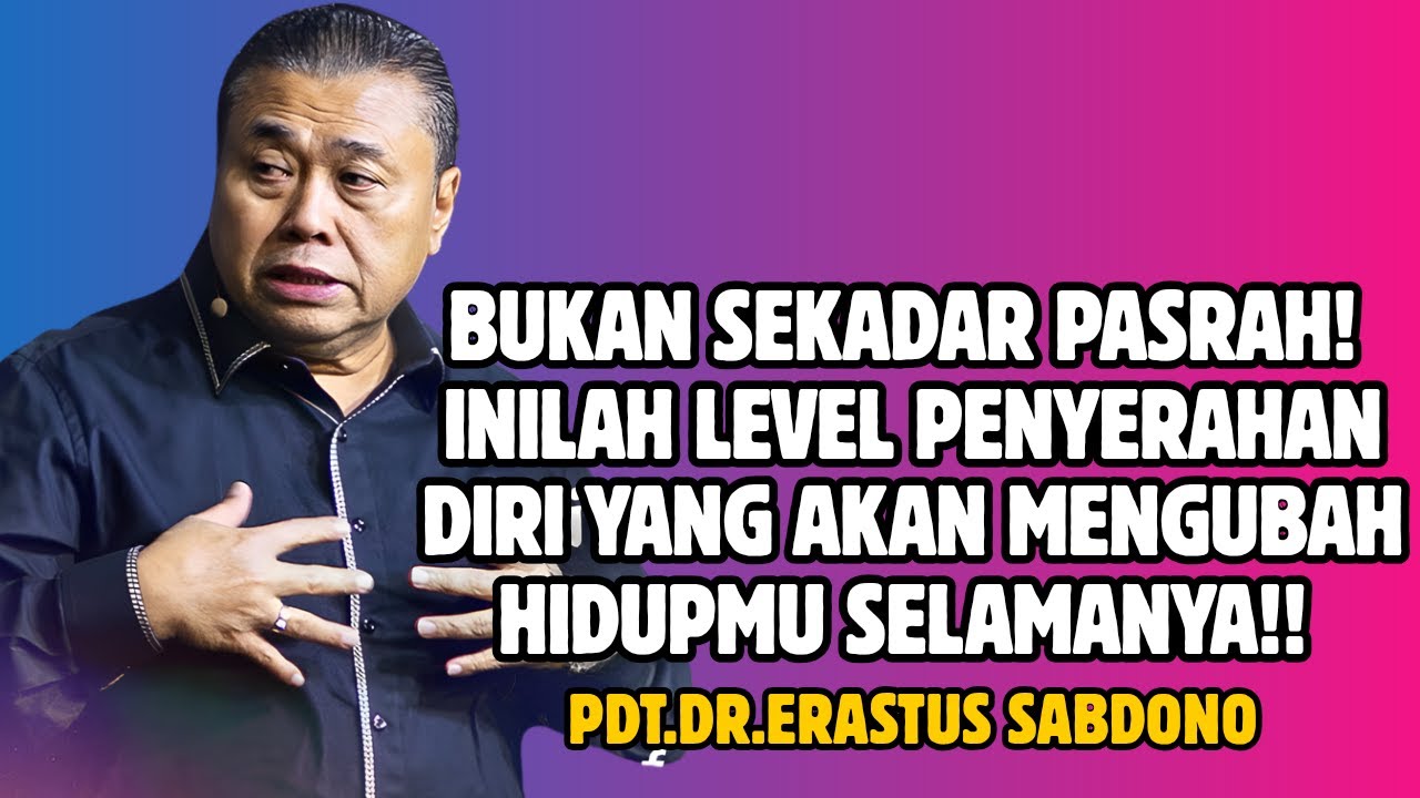 BUKAN SEKADAR PASRAH!! | PDT. DR. ERASTUS SABDONO