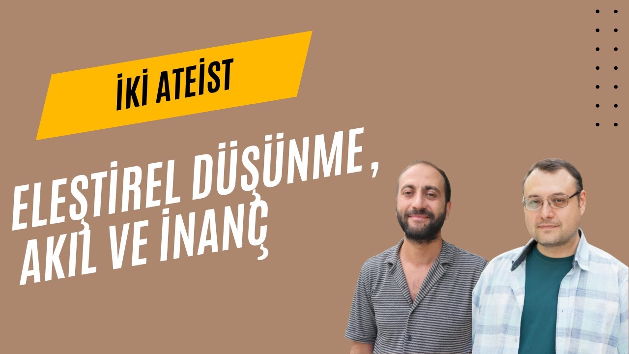 S2B6 - Eleştirel Düşünme, Akıl Ve İnanç