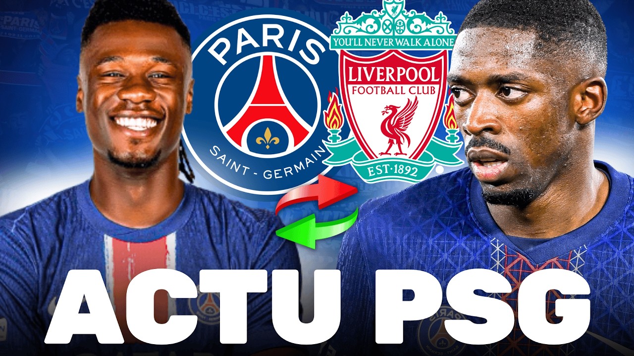 🗞️ ACTU & MERCATO PSG : Camavinga, Lens et Liverpool humili&eacute;s 🔥