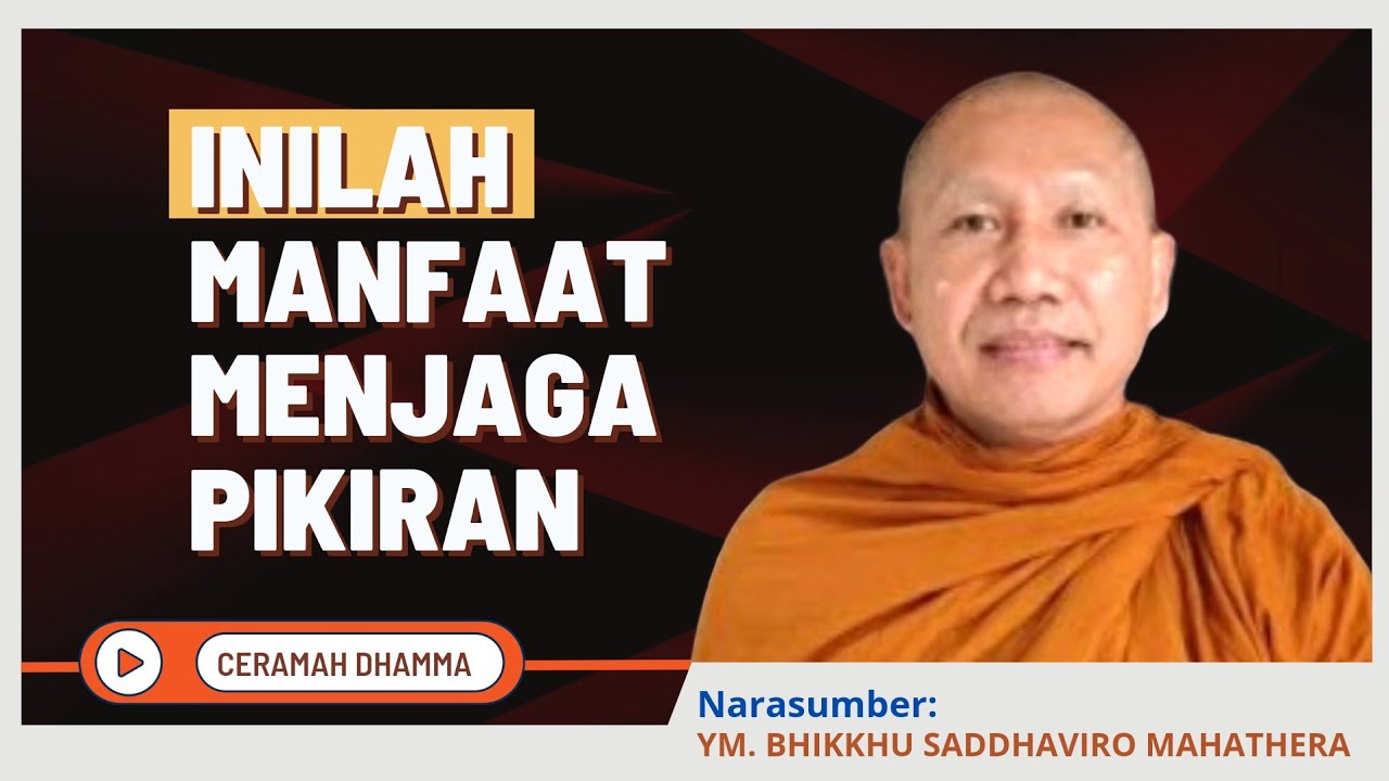Manfaat Menjaga Pikiran || Ceramah Dhamma ~ YM. Bhikkhu Saddhaviro Mahathera || Dhamma Nusantara