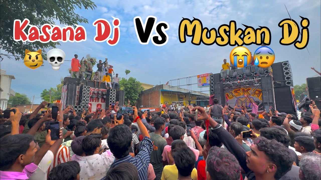 😭Muskan Dj Vs😼Kasana Dj ||Competition In Bareilly|| 