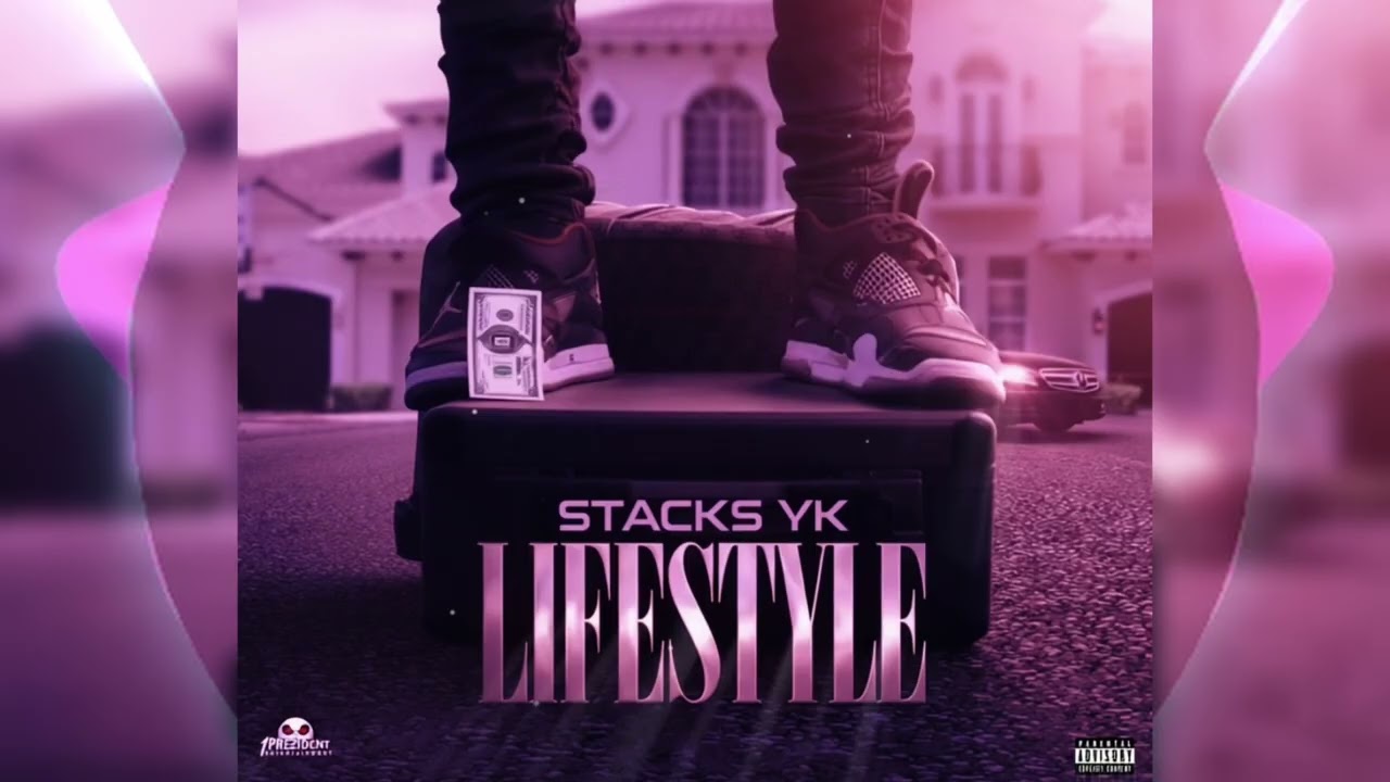 Stacks YK, 1Prezident Ent - Lifestyle ( Official Audio)