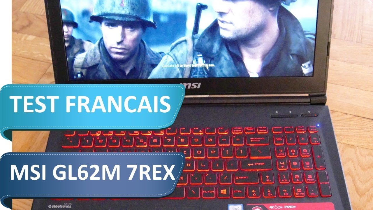 Test Fr du MSI GL62M 7REX : Regardez le faire tourner CoD WW2 !
