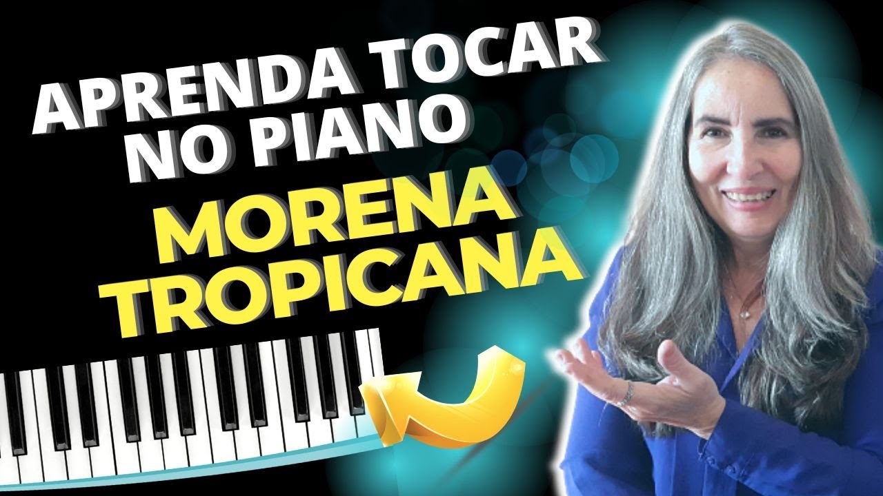 Como Tocar MORENA TROPICANA no PIANO  Arte no Piano Kátia Sanábio