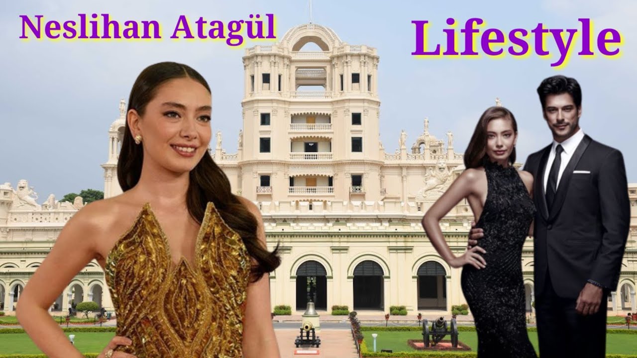 Neslihan Atagül  Lifestyle 2023  Age Net Worth Date Of Birth Height   Education career birth place..