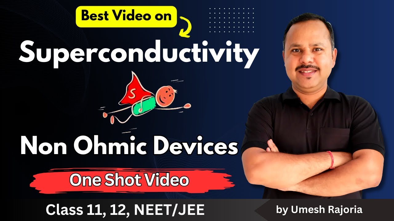 8. Superconductivity | Non Ohmic Devices | Current Electricity | 12th Physics #cbse #umeshrajoria