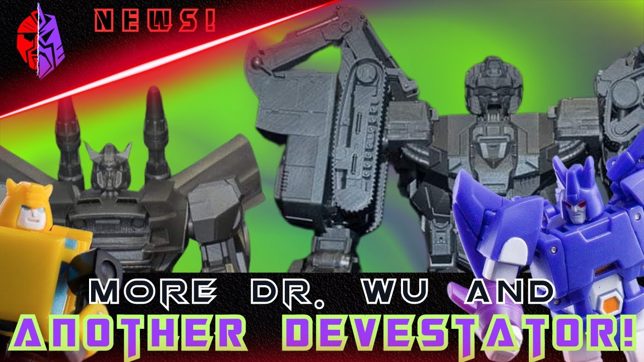 Another INTERESTING Devastator and more Dr. Wu!
