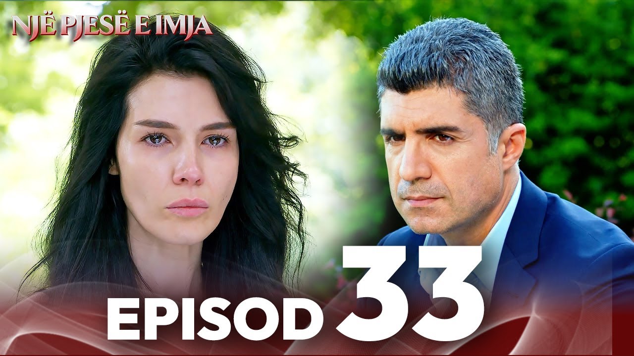 Episod 33 | Një pjesë e imja | Me titra shqip | Kaderimin Yazildigi Gun