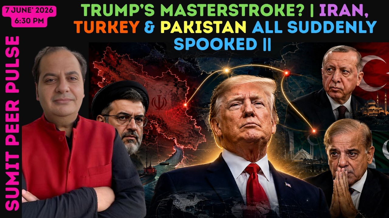 Trump&rsquo;s Masterstroke? | Iran, Turkey & Pakistan All Suddenly Spooked || SUMIT PEER PULSE