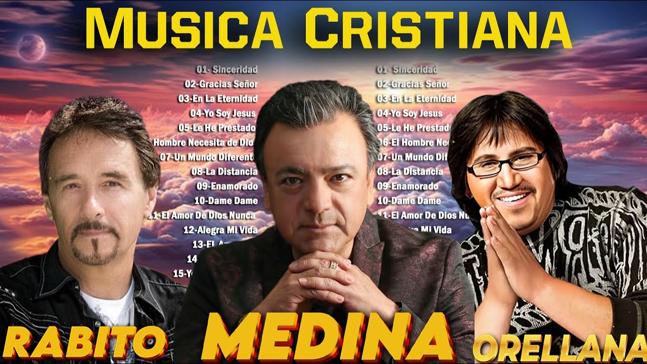 Música Cristiana Clásica – Grandes Éxitos de Oscar Medina, Roberto Orellana y Rabito