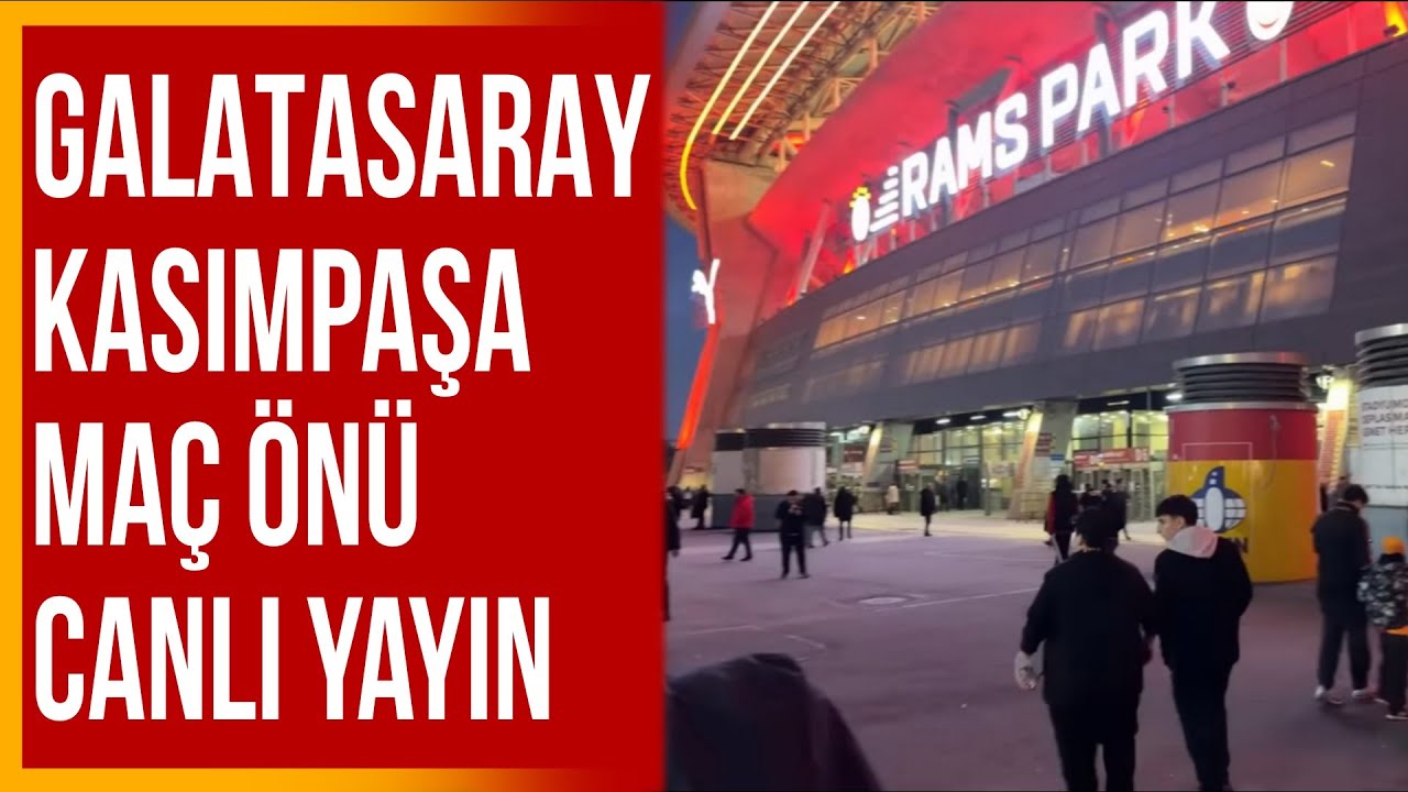 Galatasaray-Kasımpaşa canlı yayın Stadyum &ouml;n&uuml;