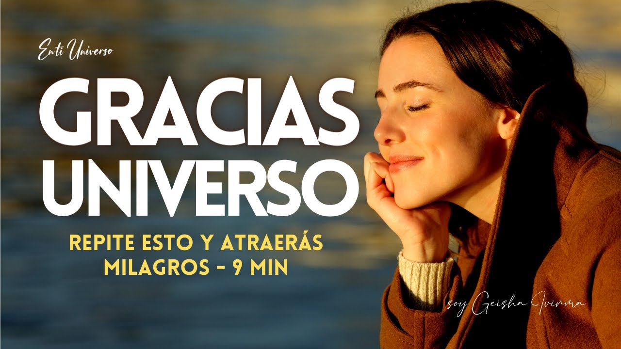 GRATITUD AL UNIVERSO la llave para Manifestar BENDICIONES 🌟 REPITE cada D&Iacute;A meditaci&oacute;n de la MA&Ntilde;ANA
